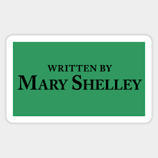 Written by Mary Shelley - Classic Author Slogan Magnet